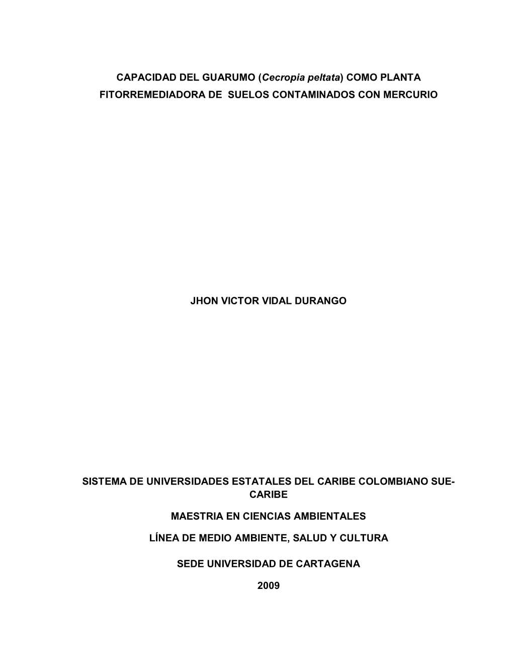 CAPACIDAD DEL GUARUMO (Cecropia Peltata) COMO PLANTA FITORREMEDIADORA DE SUELOS CONTAMINADOS CON MERCURIO