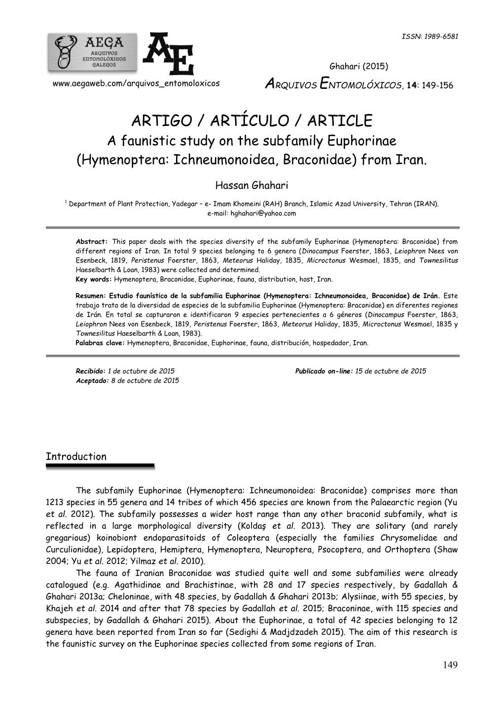 ARTIGO / ARTÍCULO / ARTICLE a Faunistic Study on the Subfamily Euphorinae (Hymenoptera: Ichneumonoidea, Braconidae) from Iran