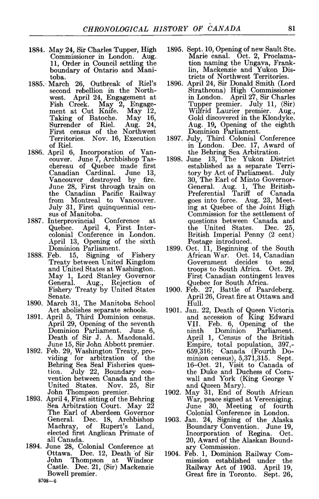 CHRONOLOGICAL HISTORY of CANADA 81 1884. May 24, Sir Charles Tupper, High Commissioner in London. Aug. 11, Order in Council Sett