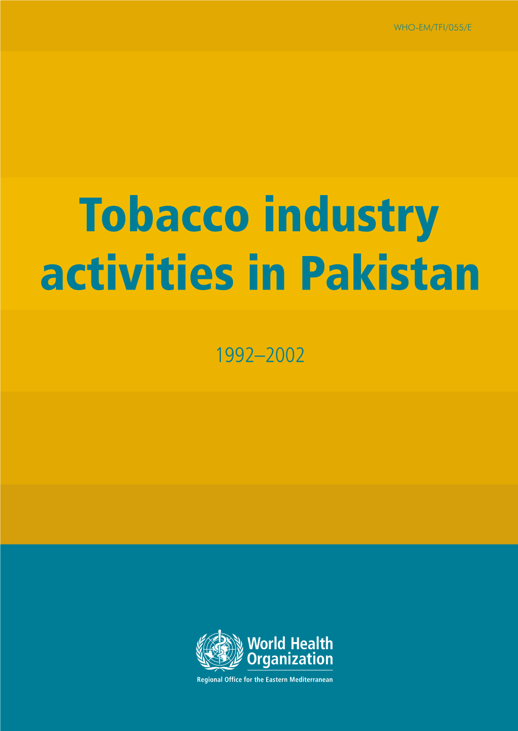 Tobacco Industry Activities in Pakistan 1992 – 2002 / World Health Organization