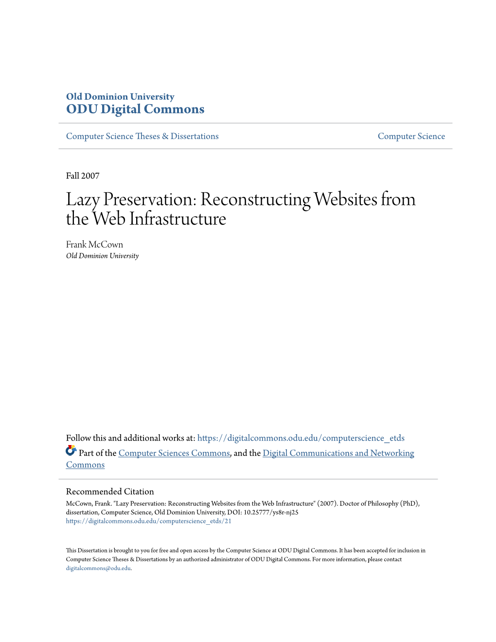 Lazy Preservation: Reconstructing Websites from the Web Infrastructure Frank Mccown Old Dominion University