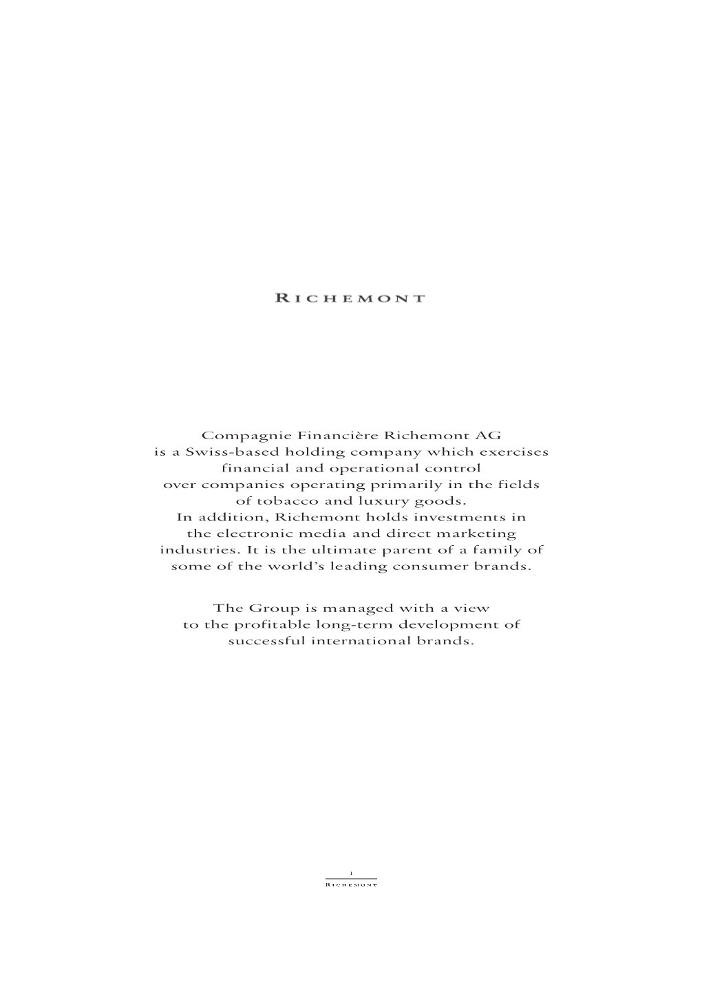 Compagnie Financière Richemont AG Is a Swiss-Based Holding Company Which Exercises Financial and Operational Control Over Compa