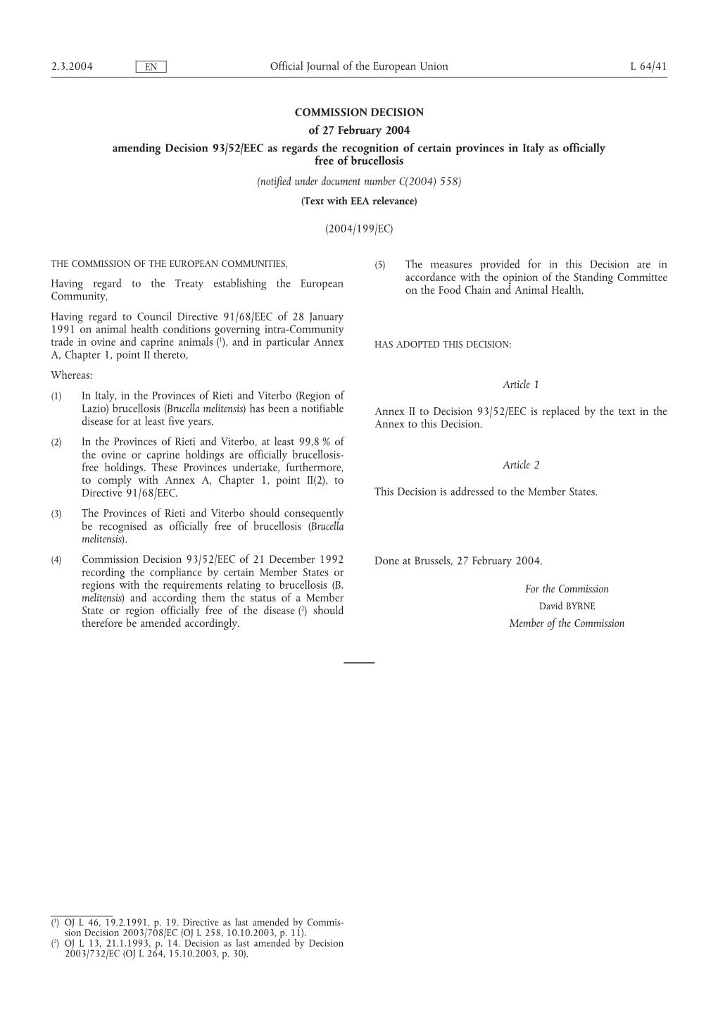 COMMISSION DECISION of 27 February 2004 Amending Decision