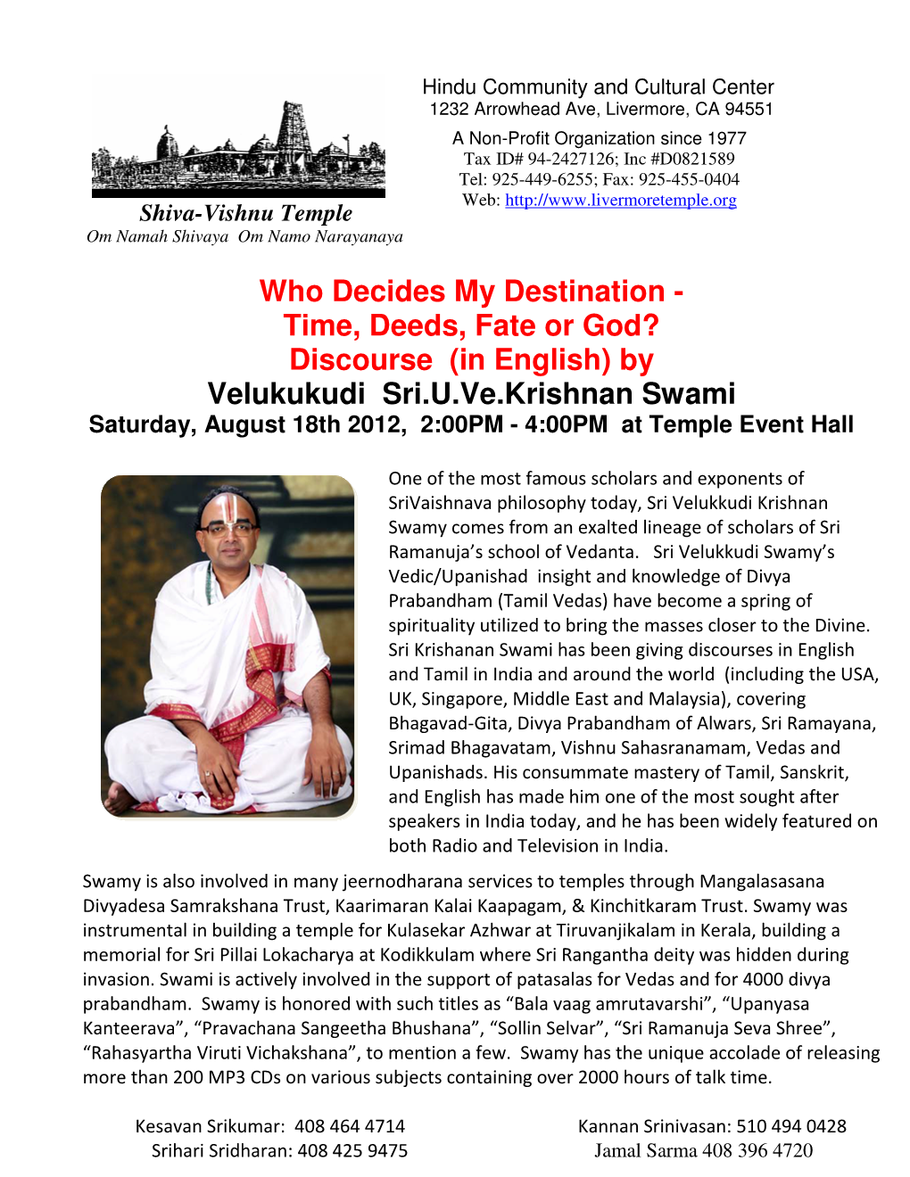 Discourse (In English) by Velukukudi Sri.U.Ve.Krishnan Swami Saturday, August 18Th 2012, 2:00PM - 4:00PM at Temple Event Hall