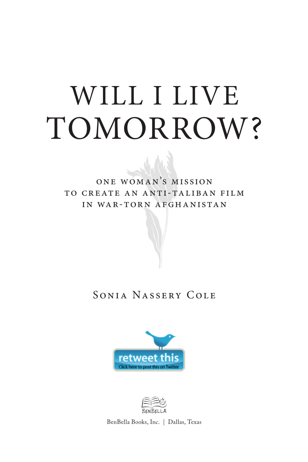 Tomorrow?: the Making of the Black Tulip / by Sonia Nassery Cole Pages Cm Includes Bibliographical References and Index