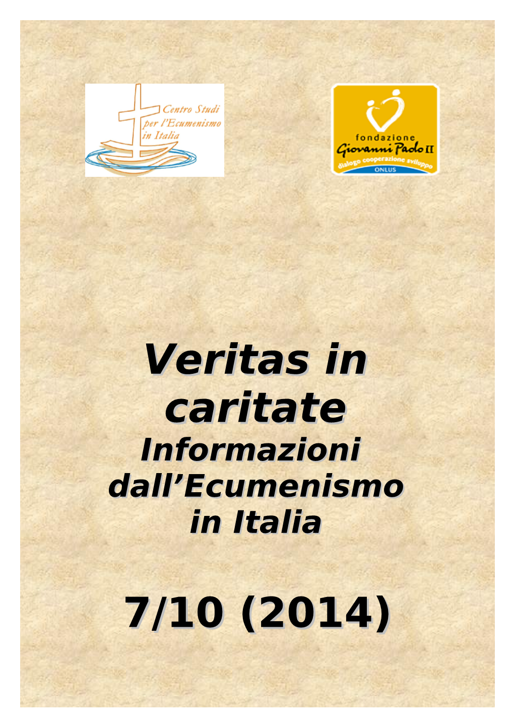 Veritas in Caritate 7/10 (2014)