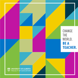 Change the World. Be a Teacher. Reasons to Choose Us