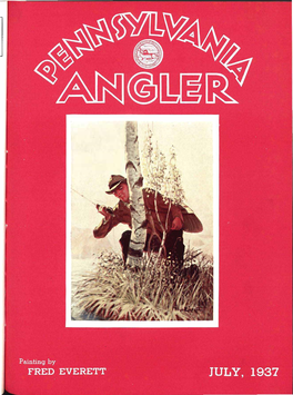JULY, 1937 PUBLICATION ''ANGLER* Vol