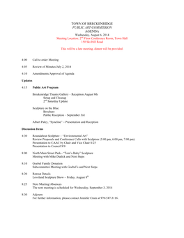 TOWN of BRECKENRIDGE PUBLIC ART COMMISSION AGENDA Wednesday, August 6, 2014 Meeting Location: 2Nd Floor Conference Room, Town Hall 150 Ski Hill Road