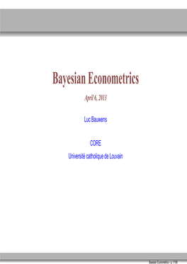 Bayesian Econometrics April 6, 2013