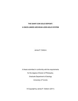 THE GIANT-CON GOLD DEPOSIT: a ONCE-LINKED ARCHEAN LODE-GOLD SYSTEM James P. Siddorn a Thesis Submitted in Conformity with the R