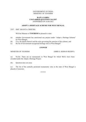 Government of India Ministry of Tourism Rajya Sabha Unstarred Question No.2557 Answered on 10.08.2021 Adopt a Heritage Scheme Fo