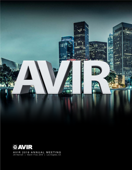 AVIR 2018 ANNUAL MEETING JW Marriott | March 17-22, 2018 | Los Angeles, CA TABLE of CONTENTS