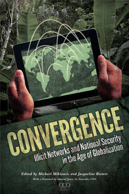 Convergence: Illicit Networks and National Security in the Age of Globalization, That Delves Deeply Into Everything Mentioned Above and More