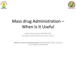 Mass Drug Administration – When Is It Useful