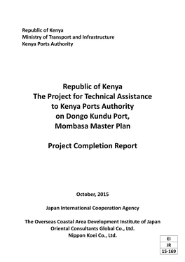 Republic of Kenya the Project for Technical Assistance to Kenya Ports Authority on Dongo Kundu Port, Mombasa Master Plan