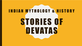 Indian Mythology & History INDUS VALLEY Civilization