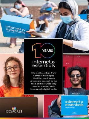 Internet Essentials from Comcast Has Helped 10 Million Low-Income Americans Connect to the Tools and Resources They Need to Succeed in an Increasingly Digital World
