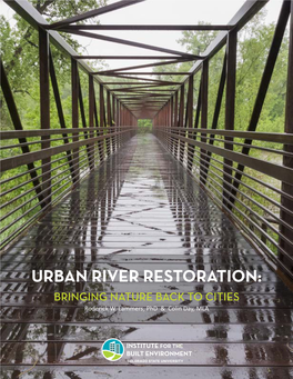 URBAN RIVER RESTORATION: BRINGING NATURE BACK to CITIES Roderick W