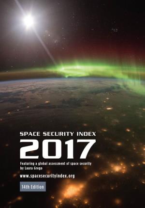 SPACE SECURITY INDEX 2017 Featuring a Global Assessment of Space Security by Laura Grego
