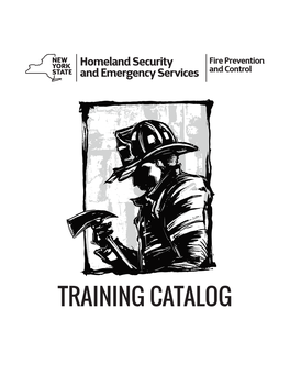 TRAINING CATALOG NEW YORK STATE DIVISION of HOMELAND SECURITY and EMERGENCY SERVICES Office of Fire Prevention & Control