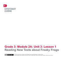 Module 2A: Unit 3: Lesson 1 Reading New Texts About Freaky Frogs