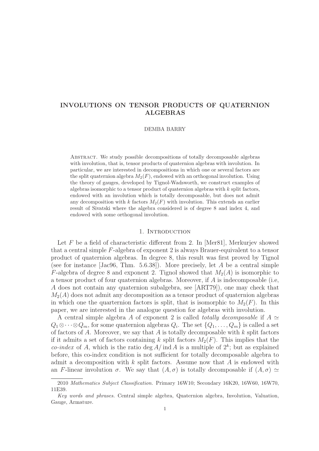 INVOLUTIONS on TENSOR PRODUCTS of QUATERNION ALGEBRAS 1. Introduction Let F Be a Field of Characteristic Different from 2. in [M