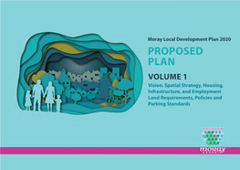 Local Development Plan 2020 PROPOSED PLAN VOLUME 1 Vision, Spatial Strategy, Housing, Infrastructure, and Employment Land Requirements, Policies and Parking Standards