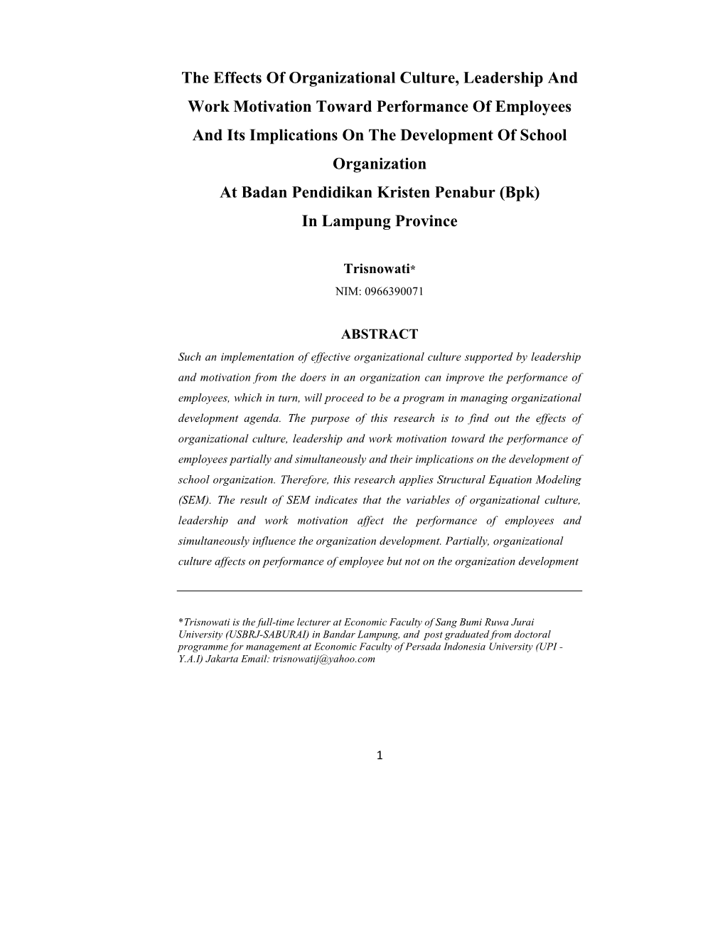 The Effects of Organizational Culture, Leadership and Work Motivation Toward Performance of Employees and Its Implications on Th