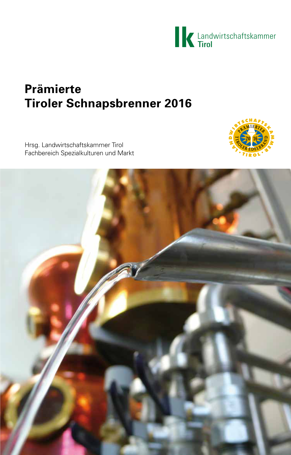 Prämierte Tiroler Schnapsbrenner 2016