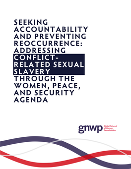 Seeking Accountability and Preventing Reoccurrence: Addressing Conflict- Related Sexual Slavery Through the Women, Peace, and Se