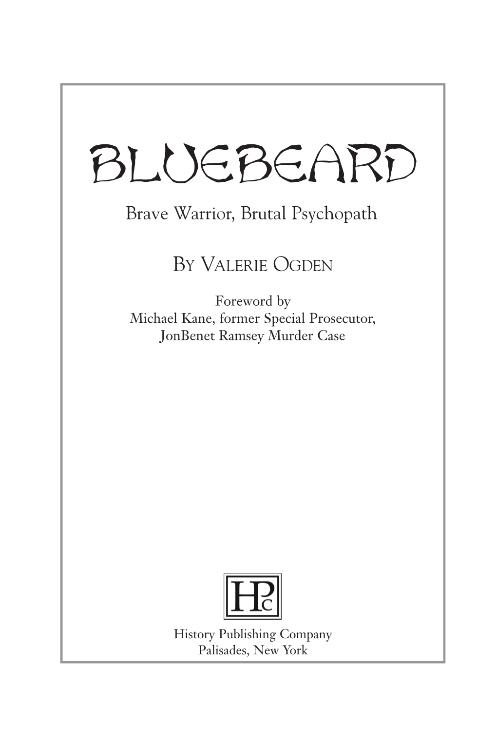 BLUEBEARD Brave Warrior, Brutal Psychopath