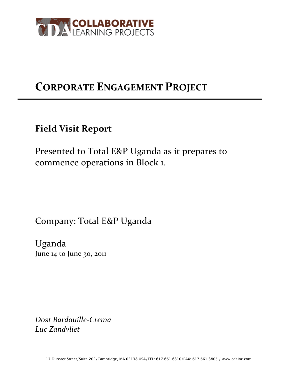 CORPORATE ENGAGEMENT PROJECT Field Visit Report Presented to Total E&P Uganda As It Prepares to Commence Operations in Block