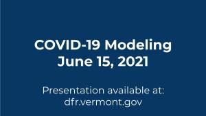 COVID-19 Modeling June 15, 2021