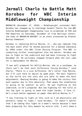 Jermall Charlo to Battle Matt Korobov for WBC Interim Middleweight Championship