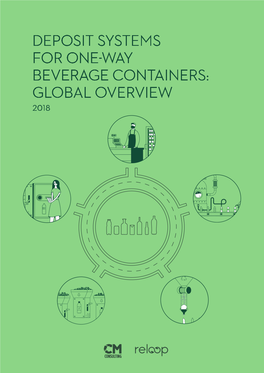 Deposit Systems for One-Way Beverage Containers: Global Overview 2018 Author’S Note