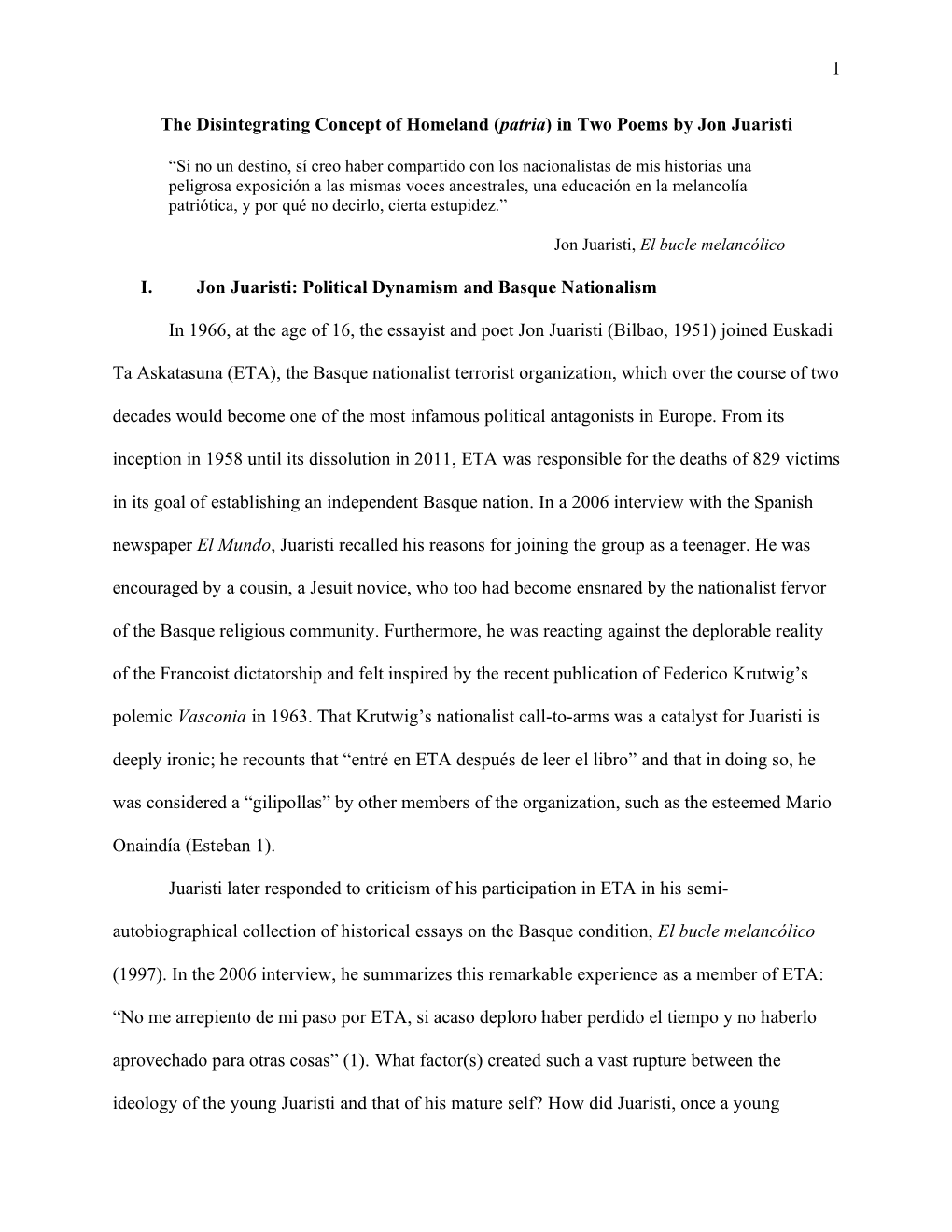 1 the Disintegrating Concept of Homeland (Patria) in Two Poems by Jon Juaristi I. Jon Juaristi: Political Dynamism and Basque N