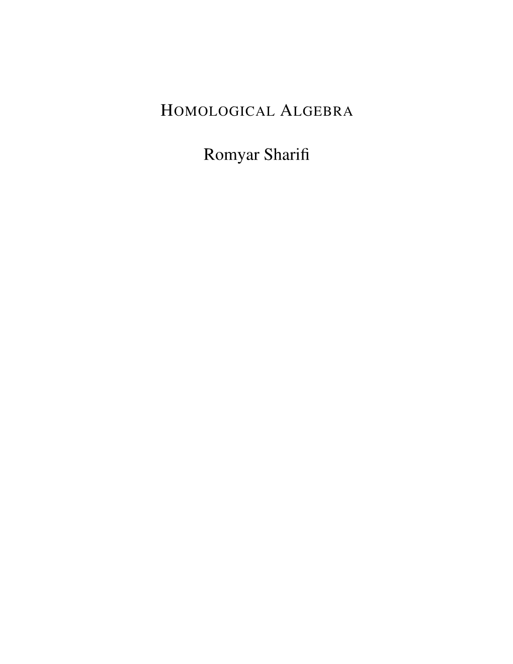 HOMOLOGICAL ALGEBRA Romyar Sharifi