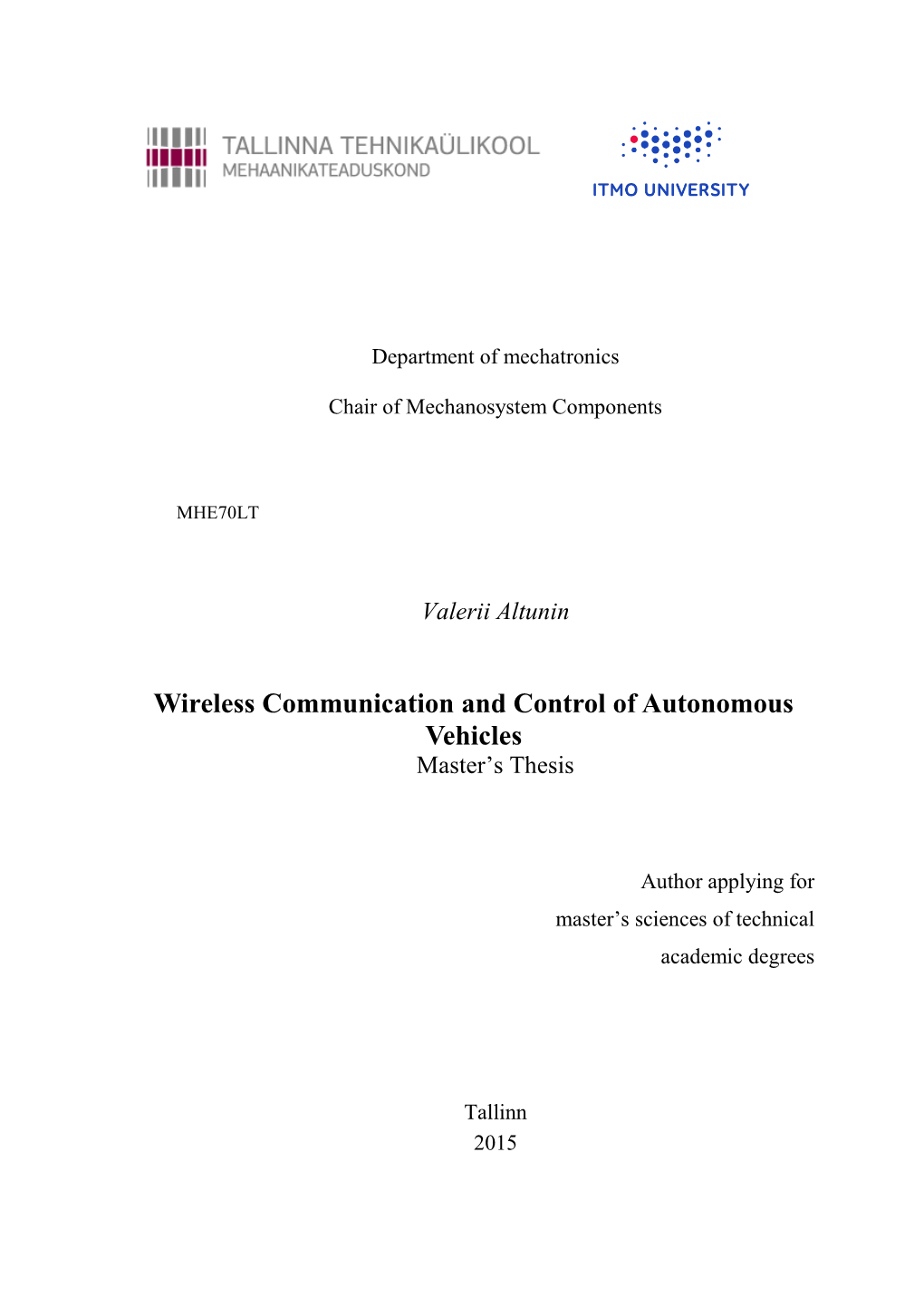 Wireless Communication and Control of Autonomous Vehicles Master’S Thesis