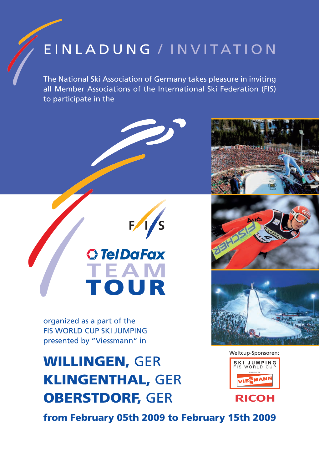 EINLADUNG / INVITATION Willingen, GER Klingenthal, GER