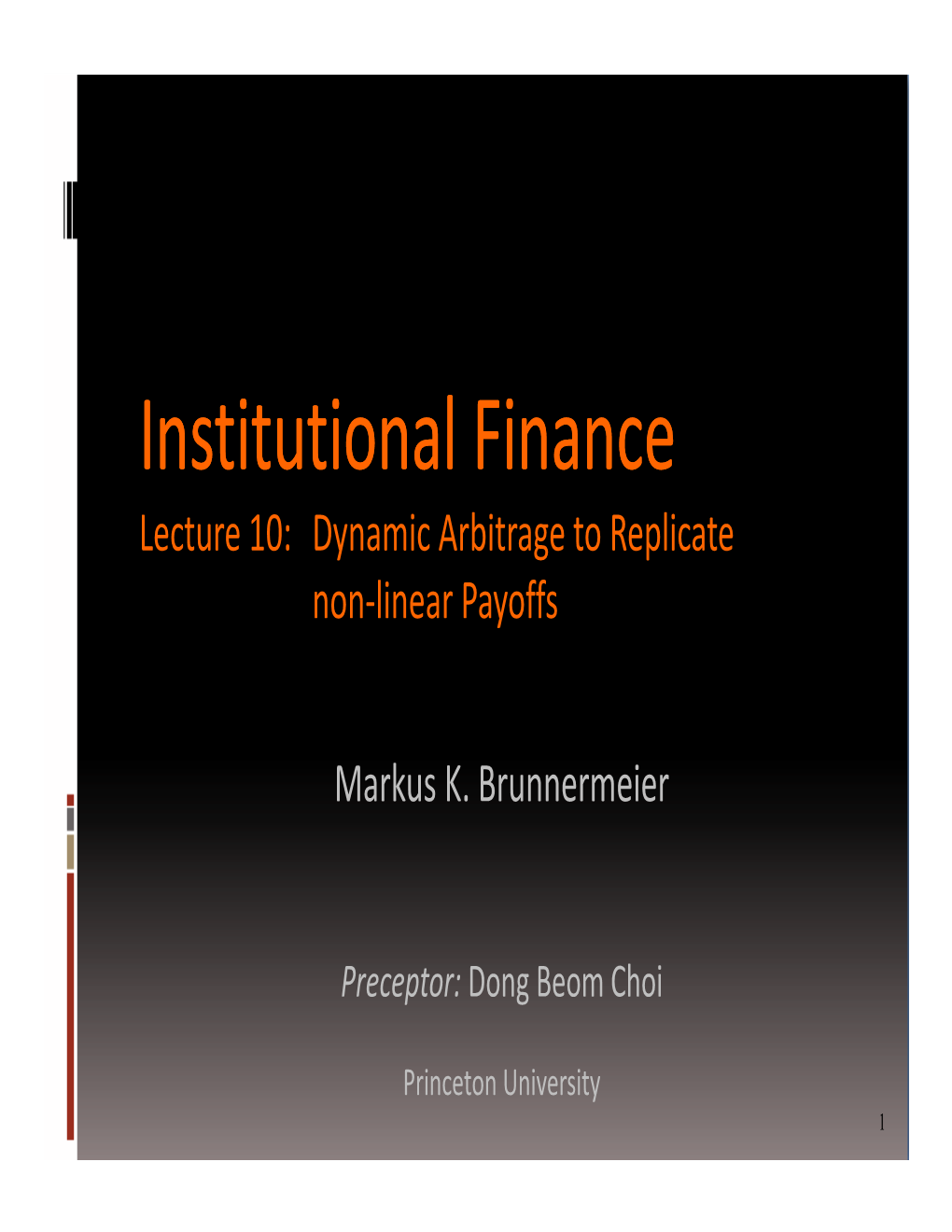 Institutional Finance Lecture 10: Dynamic Arbitrage to Replicate Non‐Linear Payoffs