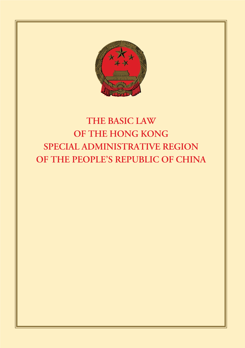 BASIC LAW of the HONG KONG SPECIAL ADMINISTRATIVE REGION of the PEOPLE’S REPUBLIC of CHINA Important Notice