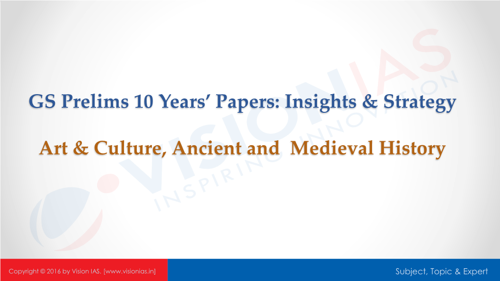 GS Prelims 10 Years' Papers: Insights & Strategy Art & Culture, Ancient and Medieval History