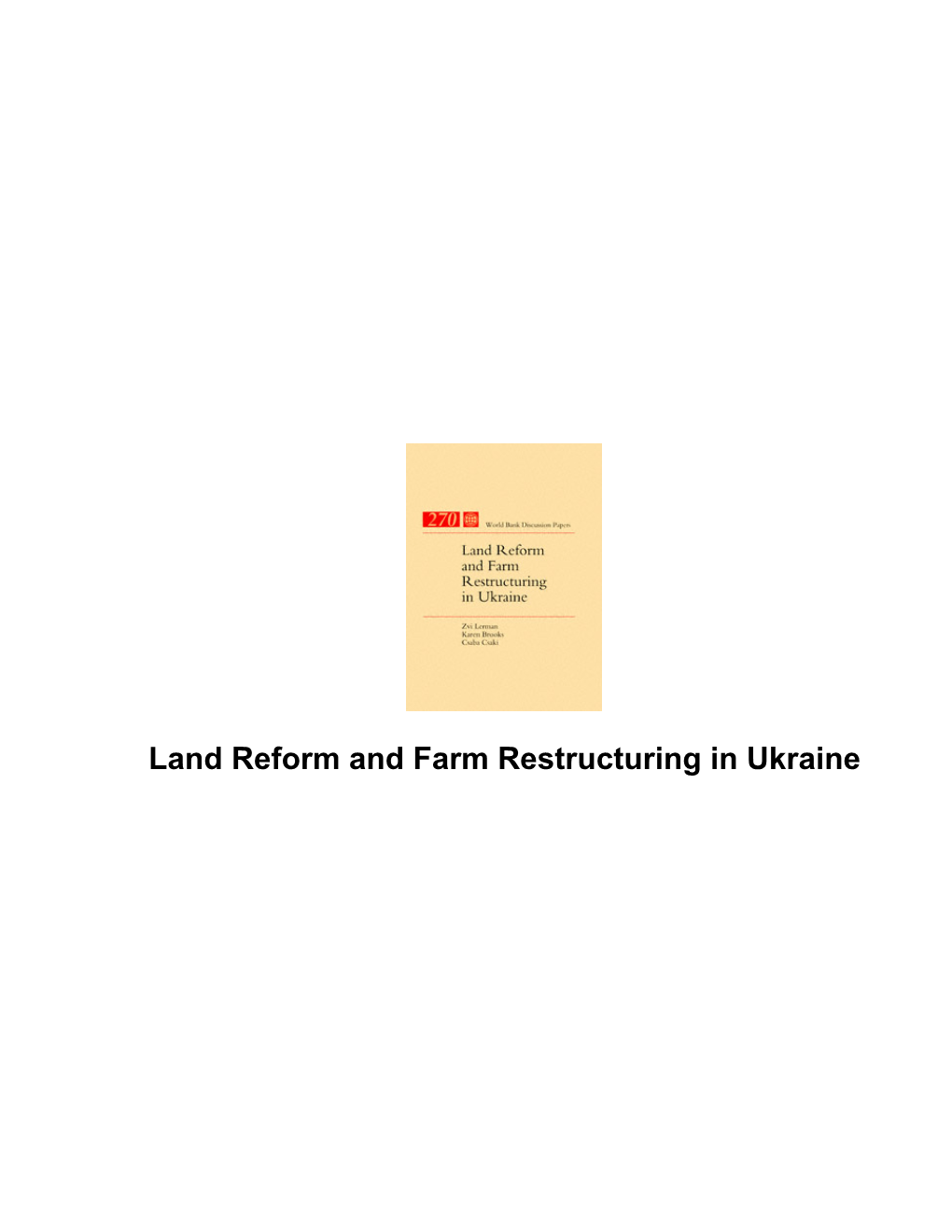 Land Reform and Farm Restructuring in Ukraine Land Reform and Farm Restructuring in Ukraine