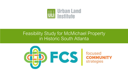 Feasibility Study for Mcmichael Property in Historic South Atlanta Center for Leadership and Mtap Team