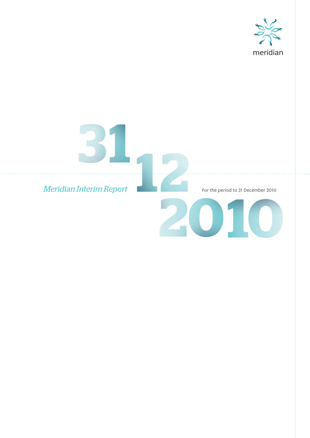 Meridian Energy Limited Group – Condensed Interim Financial Statements Income Statement for the Six Months Ended 31 December 2010