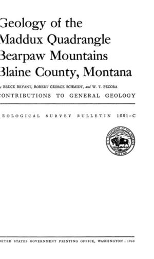 Jeology of the \1Addux Quadrangle 3Earpaw Mountains 3Laine County, Montana V BRUCE BRYANT, ROBERT GEORGE SCHMIDT, and W