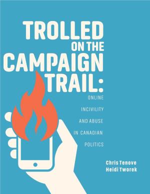 ONLINE INCIVILITY and ABUSE in CANADIAN POLITICS Chris