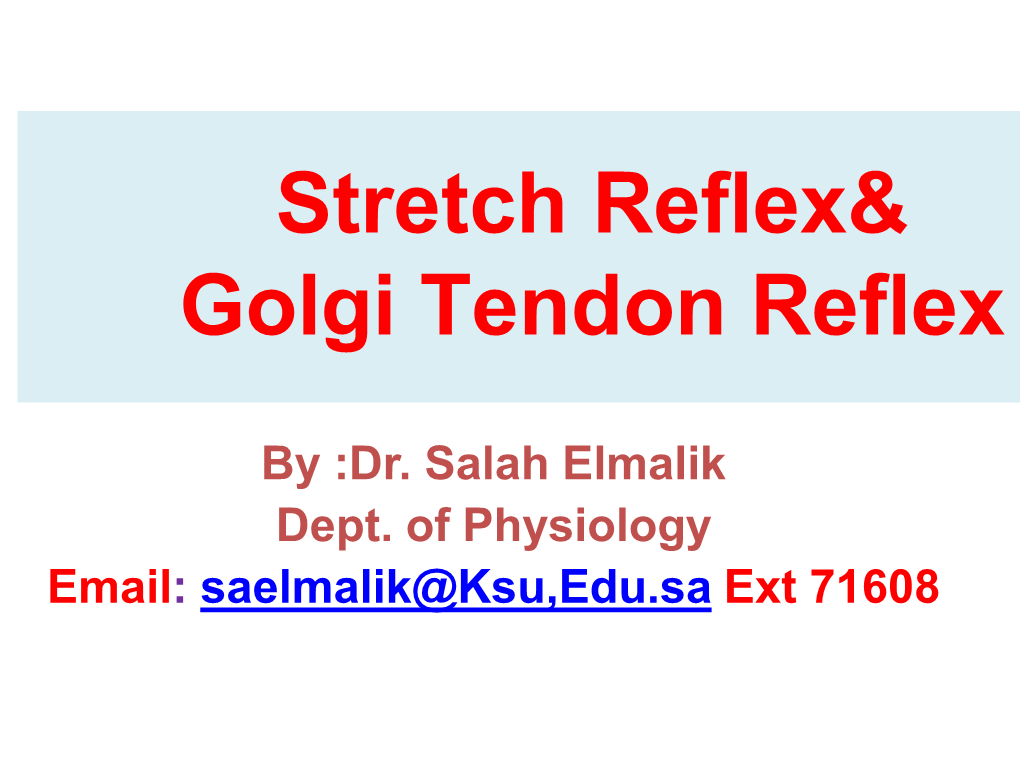 Stretch Reflex& Golgi Tendon Reflex