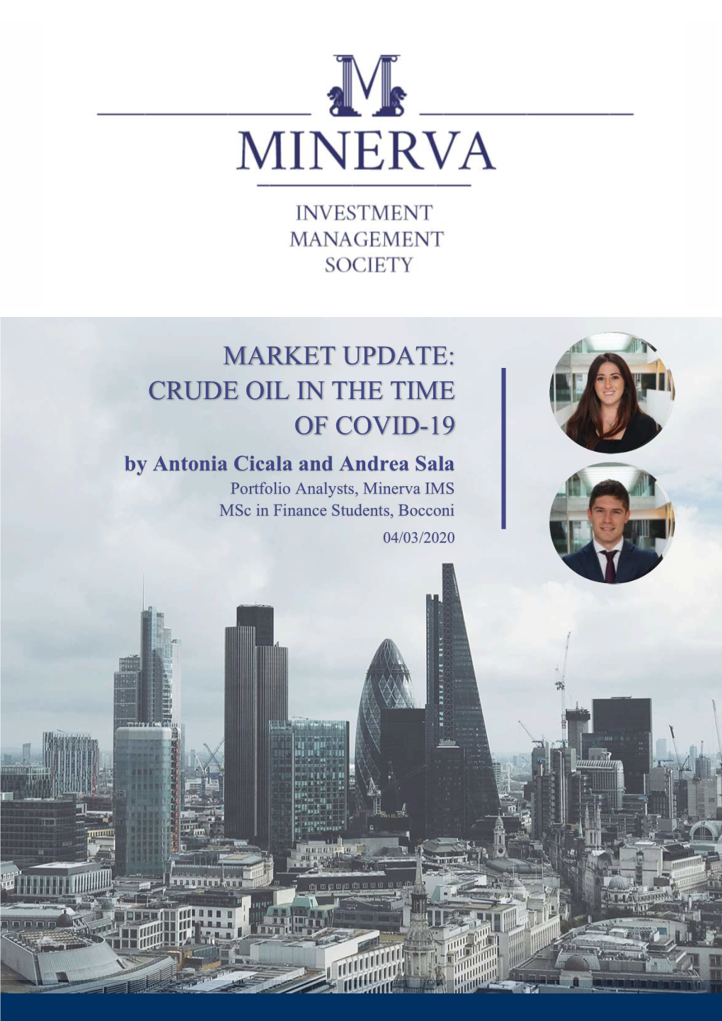 MARKET UPDATE: CRUDE OIL in the TIME of COVID-19 by Antonia Cicala and Andrea Sala Portfolio Analysts, Minerva IMS Msc in Finance Students, Bocconi
